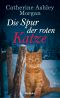 [Christine Bell und die rote Katze 01] • Die Spur der roten Katze